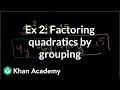 Factoring Quadratics by Grouping Techniques