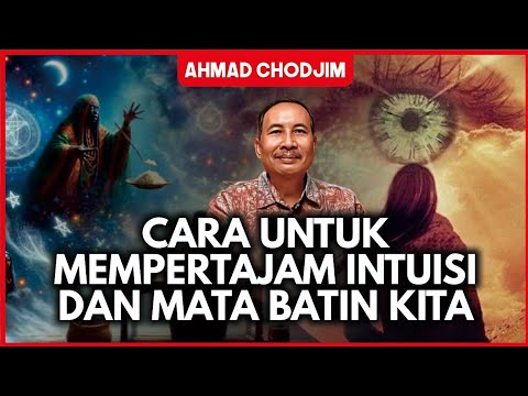 CARA UNTUK MEMPERTAJAM INTUISI DAN MATA BATIN KITA