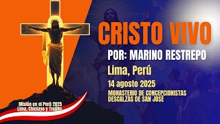 Cristo Vivo por Marino Restrepo. Lima, Perú 🇵🇪 14.08.2025