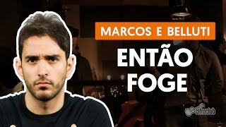 Videoaula Então Foge (violão completa)