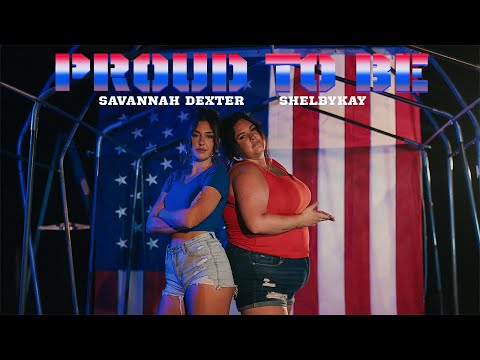 Savannah Dexter x ShelbyKay - Proud to Be (Official Music Video)