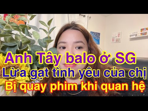 Bị Tây balo ở SG lừa tình và bị quay phim.