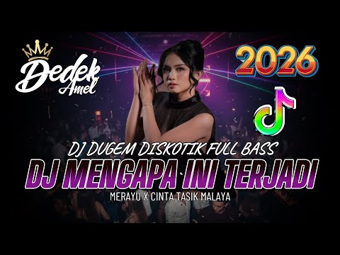 DUGEM DJ DISKOTIK FULL BASS❗️DJ MENGAPA INI TERJADI X MERAYU FULL MELAYU MEGAMIX  | DJ REMIX FUNKOT