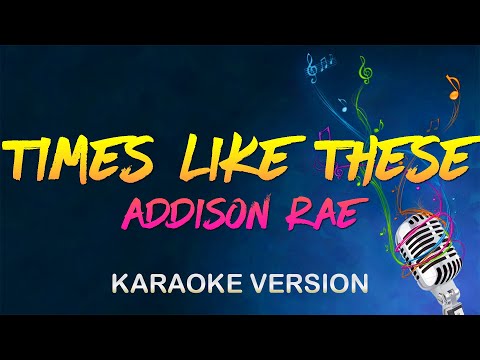 Times Like These – Addison Rae (Karaoke)