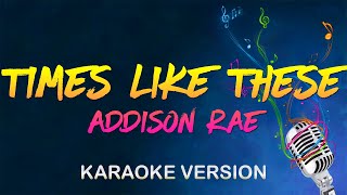 Times Like These - Addison Rae (Karaoke)