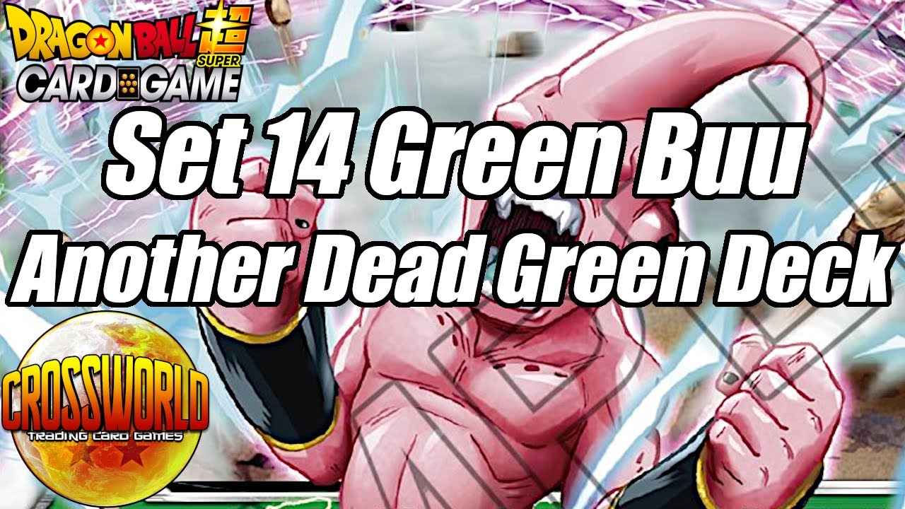 Set 14 Green Buu - Another Dead Green Deck - Dragon Ball Super Card Game