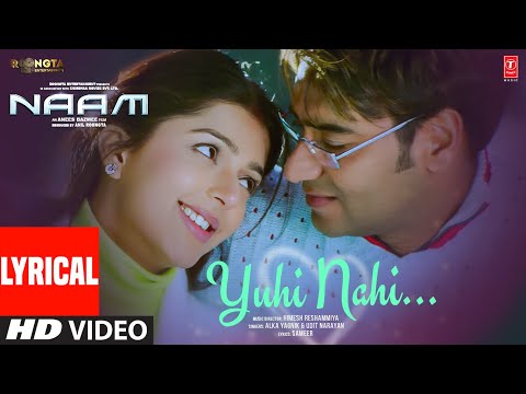 Yuhi Nahi (Lyrics): Ajay Devgn,Bhumika Chawla | Udit Narayan,Alka Yagnik,Himesh Reshammiya | Naam