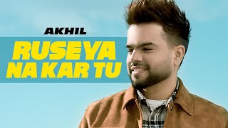 Ruseya Na Kar Tu (Trending Verse) | Akhil | Latest Punjabi Songs 2025 | New Punjabi Songs 2025