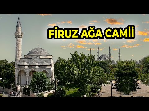 FİRUZ AĞA CAMİİ