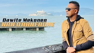 Dawite Mekonen NAN QAANFADHE Oromo Music Video