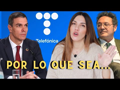 POR QUÉ SÁNCHEZ COLONIZA TELEFÓNICA?