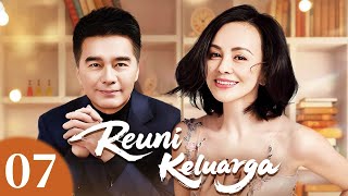 [Indo Sub] Reuni Keluarga | (Family Reunion) EP07 | 小重逢 | YoYo #XuYajun #WangLin