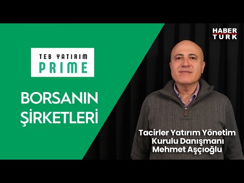 Borsa neden bir türlü yükselmiyor? - TEB Yatırım Prime ile Borsanın Şirketleri