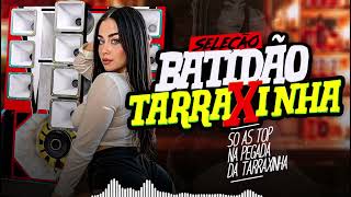 BATIDÃO TARRAXINHA 2025 💕 , SO MUSICA TOP ,MÚSICAS INÉDITAS ,SELEÇÃO PRA PAREDÃO - WM TARRAXINHA🔥🚀