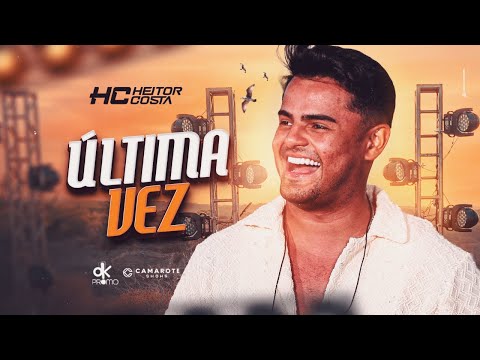 Heitor Costa - Última Vez - O Melhor Repertório do Brasil