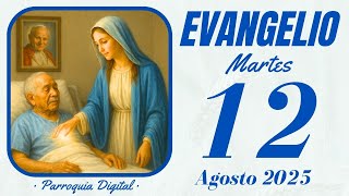 Evangelio de hoy Martes 12 de Agosto de 2025