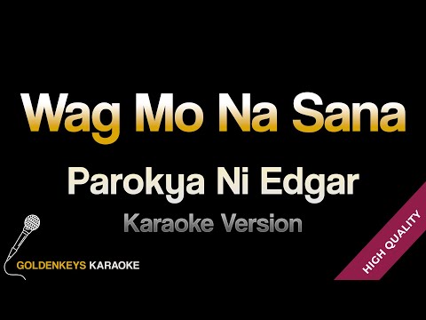 Wag Mo Na Sana – Parokya Ni Edgar (HQ Karaoke)