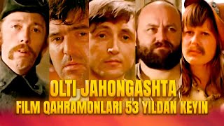 Олти жахонгашта филм қахрамонлари 53 йилдан кейин