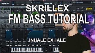 Skrillex FM Bass Tutorial in Serum - Inhale Exhale