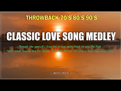 BEST OF CLASSIC LOVE SONG MEDLEY (Lyrics) Relaxing Beautiful Love Songs 70s 80s 90s Throwback