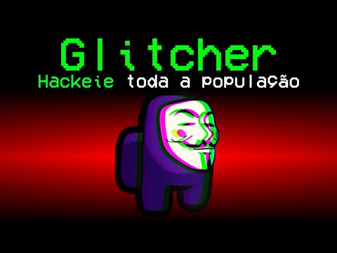 Among Us THE GLITCHER (hackeando o jogo)