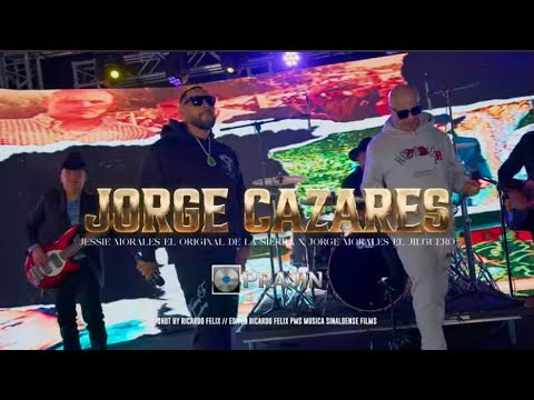 Jorge Cazares (Video Musical)  - Jorge Morales El Jilguero, Jessie Morales El Original de la Sierra