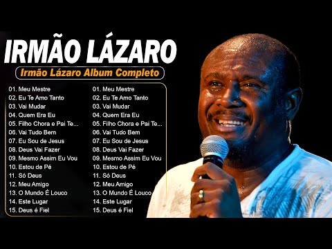 IRMÃO LÁZARO AS DEZ MELHORES SUCESSOS - EU TE AMO TANTO, TESTEMUNHO E LOUVOR - CD COMPLETO 2024 #1