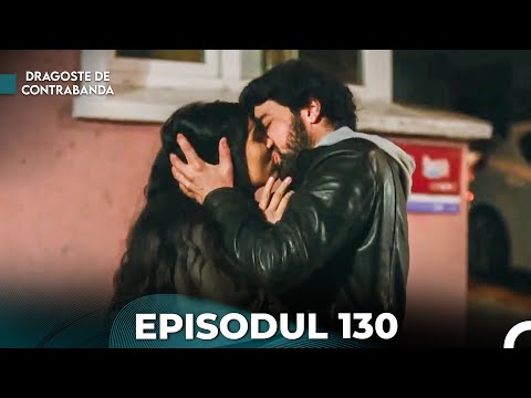 Dragoste de Contrabanda - Episodul 130 (Română)