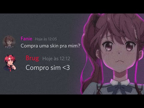 quando ela te pede skin no Discord