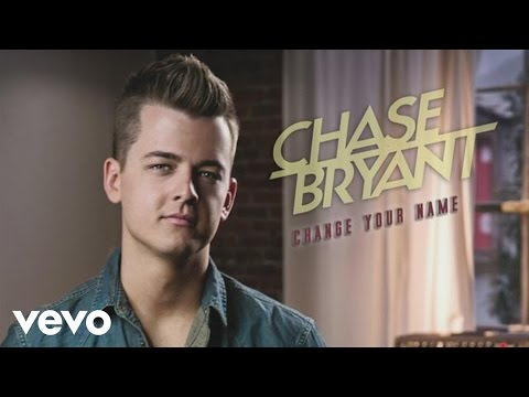 Change Your Name - Chase Bryant