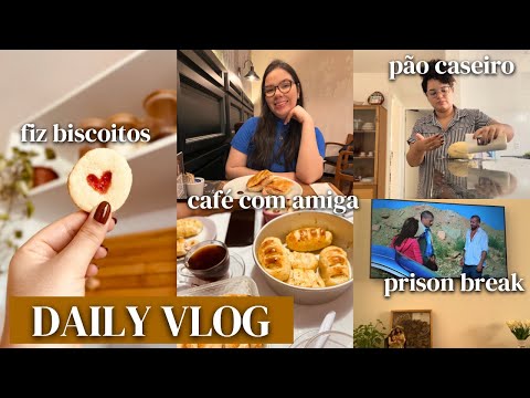 CAFETERIA COM AMIGA, FIZ PÃO E BISCOITOS, JANTAR COM A FAMÍLIA E PRISON BREAK | vlog da semana