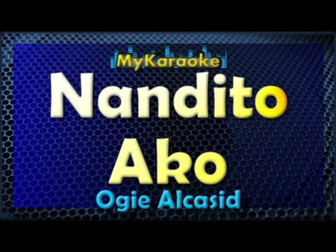 Nandito Ako – Karaoke version in the style of Ogie Alcasid