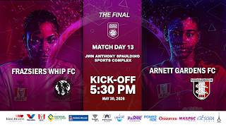 JWPL | Final & Pre-Game Show | Frazsiers Whip FC vs Arnett Gardens FC | Kick Off 5:30 PM