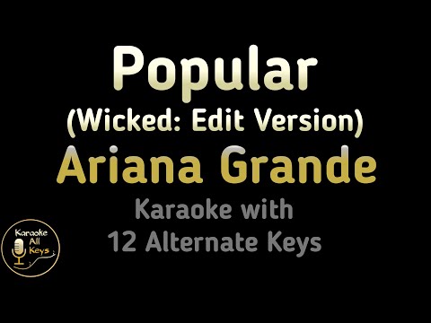 Ariana Grande – Popular (Wicked: Edit Version) Karaoke Instrumental Lower Higher Male & Original Key