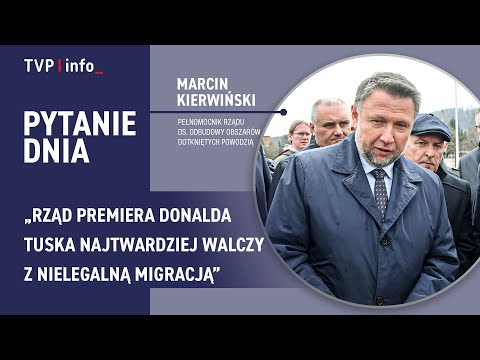 Kierwiński: Rząd premiera Donalda Tuska najtwardziej walczy z nielegalną migracją | PYTANIE DNIA