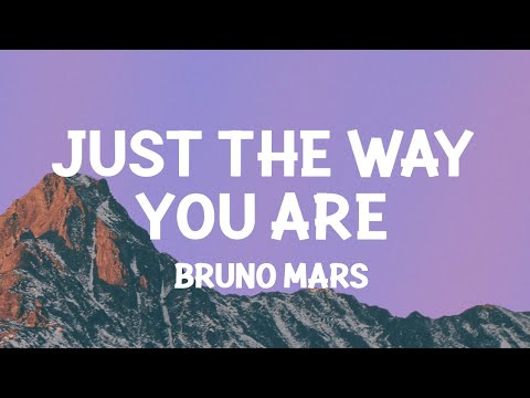 Bruno Mars - Just The Way You Are (Lyrics) 