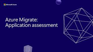 Assess your applications for migration or modernization with Azure Migrate