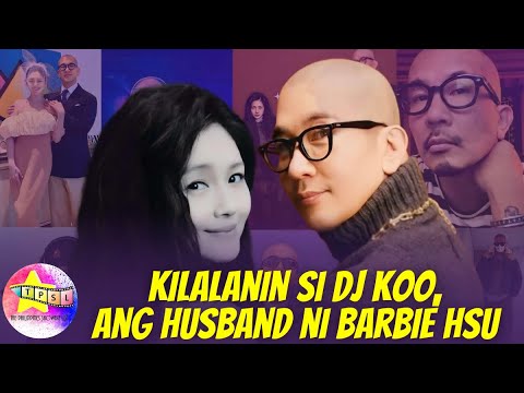 Kilalanin si DJ Koo, ang husband ni Barbie Hsu