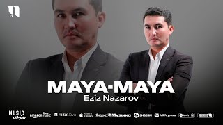Eziz Nazarov - Maya-maya (audio 2025)