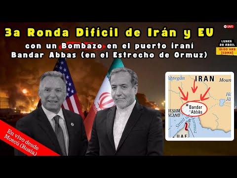 3a Ronda Difícil de Irán y EU con un Bombazo en el puerto iraní Bandar Abbas | Alfredo Jalife
