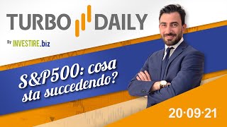 Turbo Daily 20.09.2021 - S&P500: cosa sta succedendo?