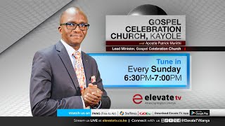 GOSPEL CELEBRATION CHURCH KAYOLE || APOSTLE PATRICK MURIITHI || 7TH SEPTEMBER 2025