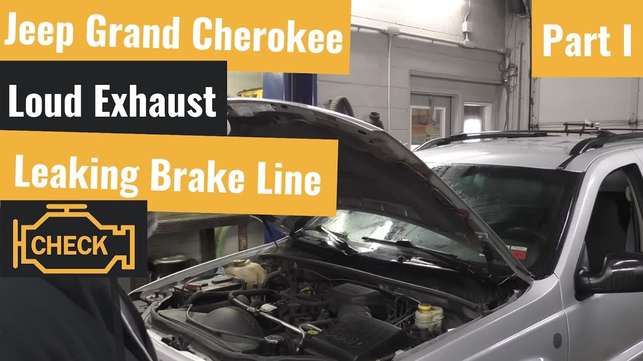 Jeep Grand Cherokee: Loud Exhaust, Engine Light & Leaking Brake Line
