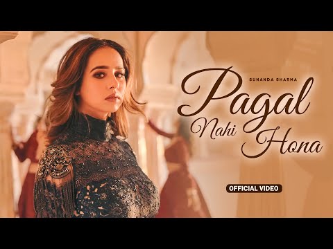 Pagal Nahi Hona (HD Video) | Sunanda Sharma | Sonu Sood | Jaani | New Punjabi Song 2024