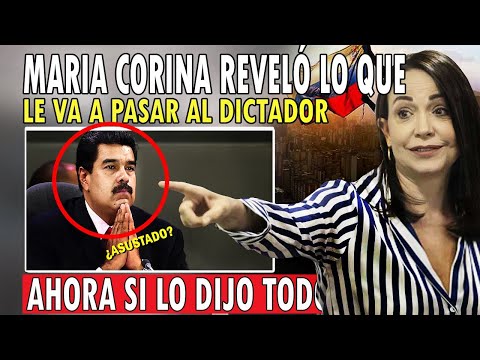 ¡URGENTE! Fuerte REVELACIÓN de MARIA CORINA escuchen lo que ACABA de DECIR