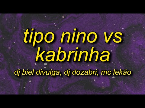 TIPO NINO VS KABRINHA (Letra/Lyrics)