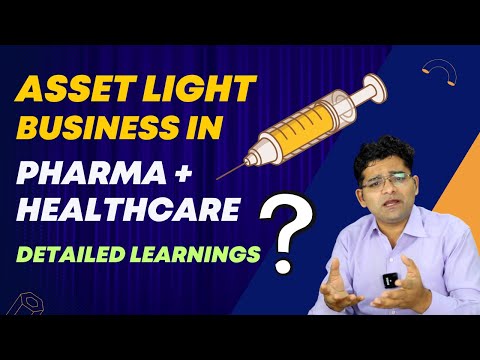 Asset Light Healthcare & Pharma Stocks ? Detailed Learnings