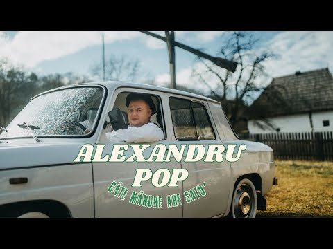 Alexandru Pop - Câte mândre are satu’