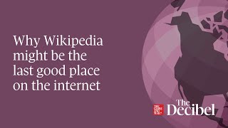 Why Wikipedia might be the last good place on the internet