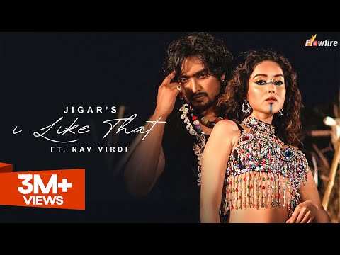 I Like That - Jigar ft. Nav Virdi (Official Video) New Punjabi song 2025 | Latest Punjabi Songs 2025